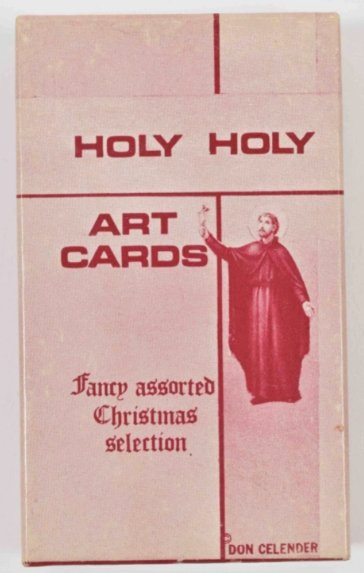 The Holy Holy Art Cards box: "HOLY HOLY ART CARDS, Fancy assorted Christmas selection," with a red-tinted saint and "© Don Celender."